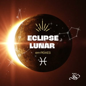 Leia mais sobre o artigo Eclipse Lunar em Peixes